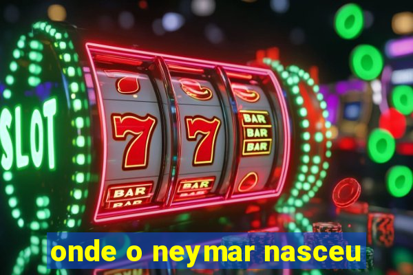 onde o neymar nasceu